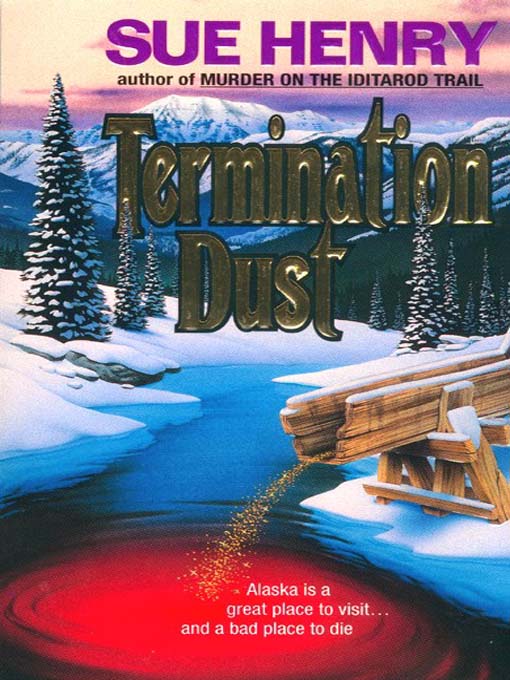 Title details for Termination Dust by Sue Henry - Wait list